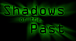 SHADOWS of the PAST